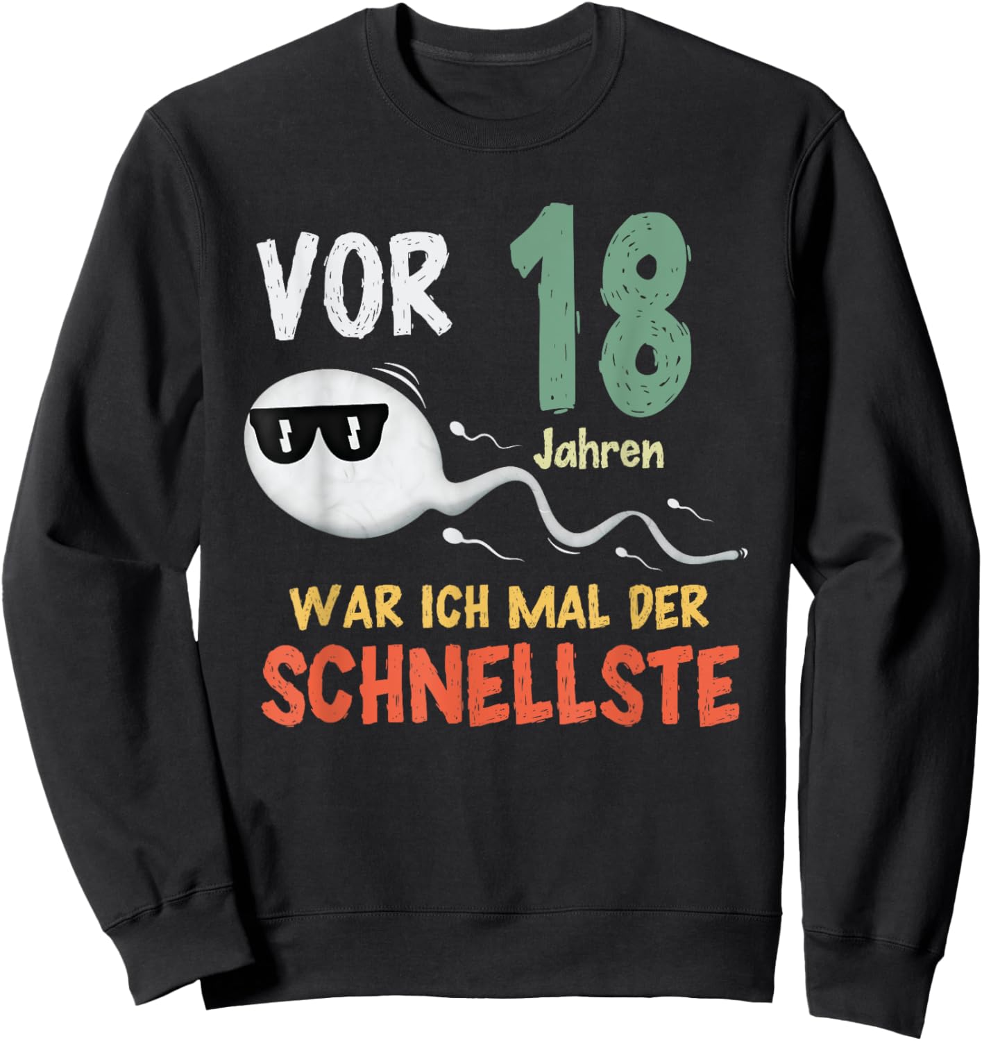 Vor 18 Jahren war ich mal der Schnellste, Lustiges Geburtsta Sweatshirt - Sweatshirt | Black