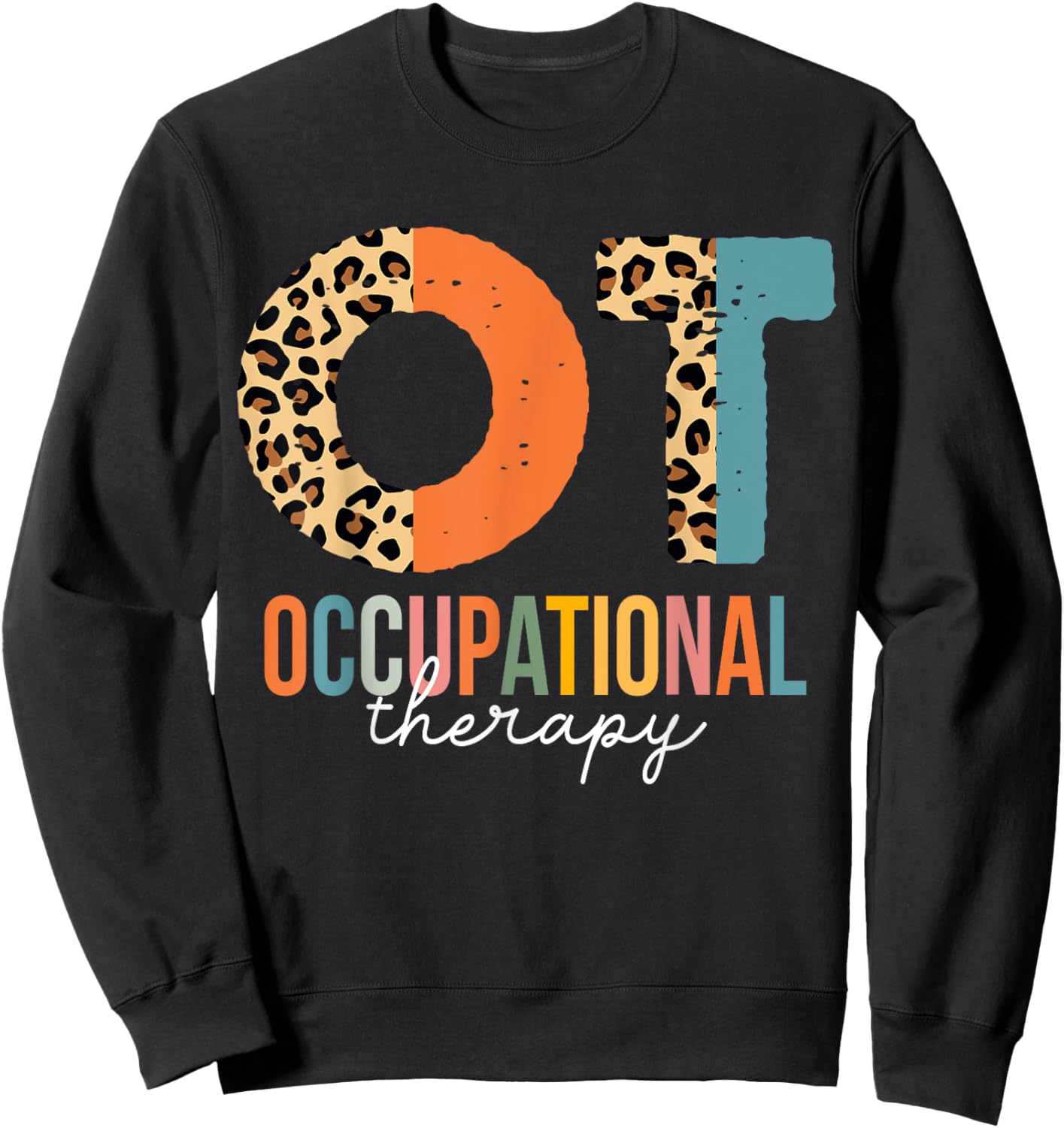 Occupational Therapy OT Month Therapist Leopard Sweatshirt - Sweatshirt | Black
