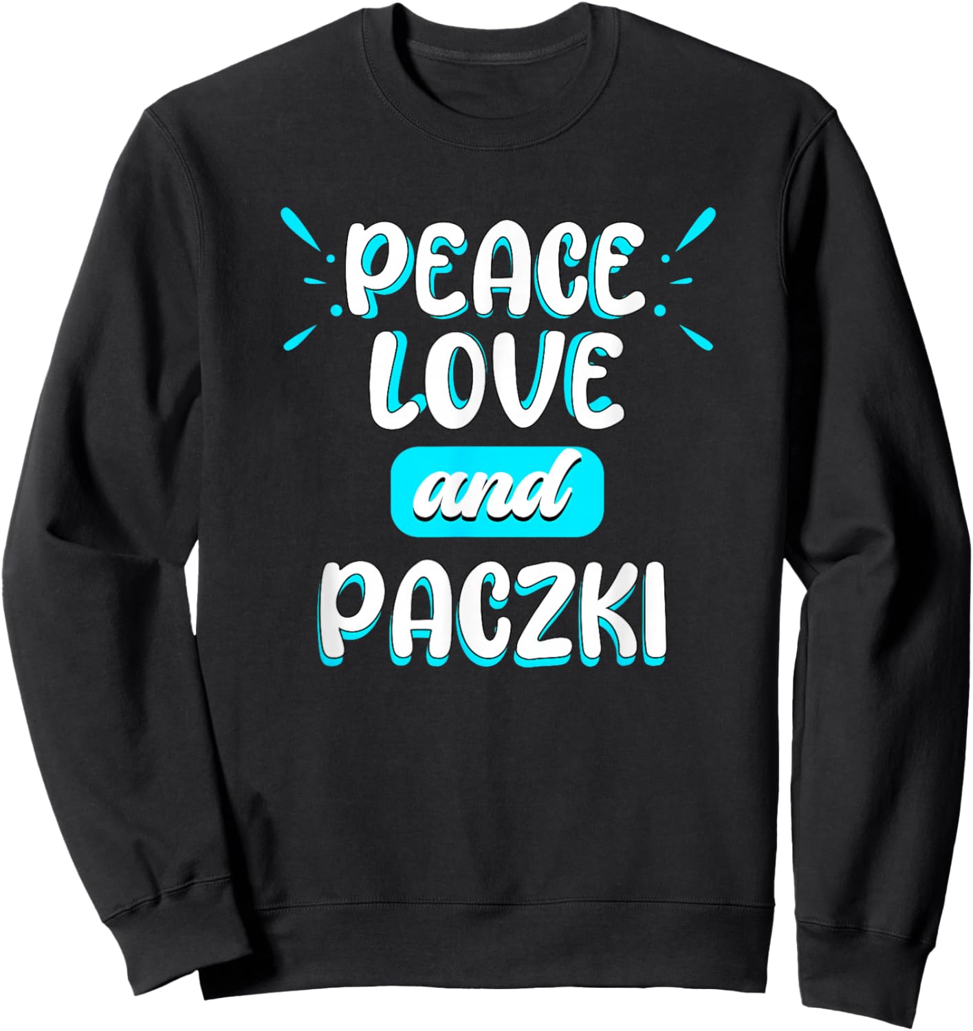 Peace Love and Paczki Peace Sign Donut Polish Food Doughnut Sweatshirt - Sweatshirt | Black