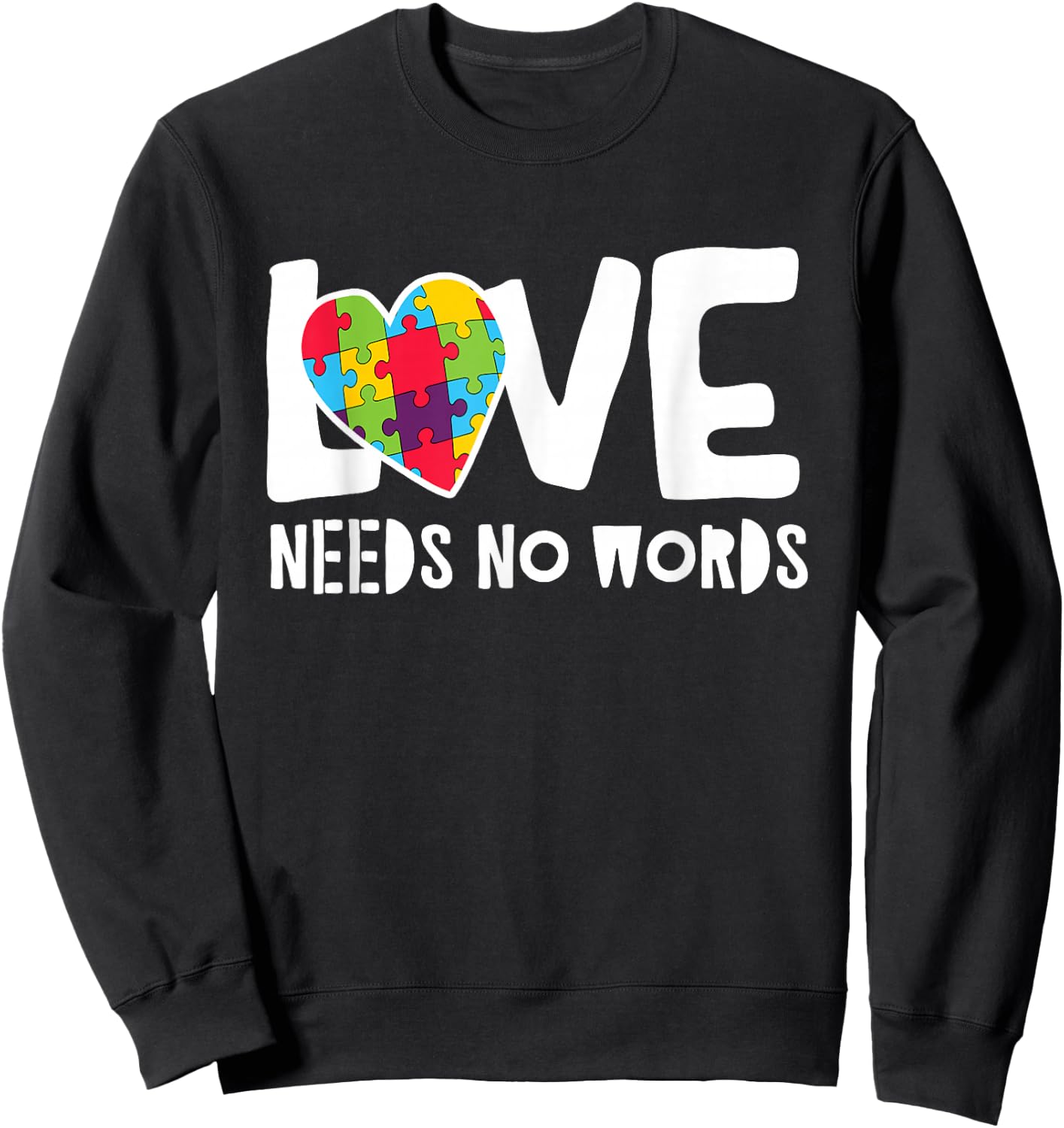 Love Needs No Words Autism Sweatshirt - Sweatshirt | Black