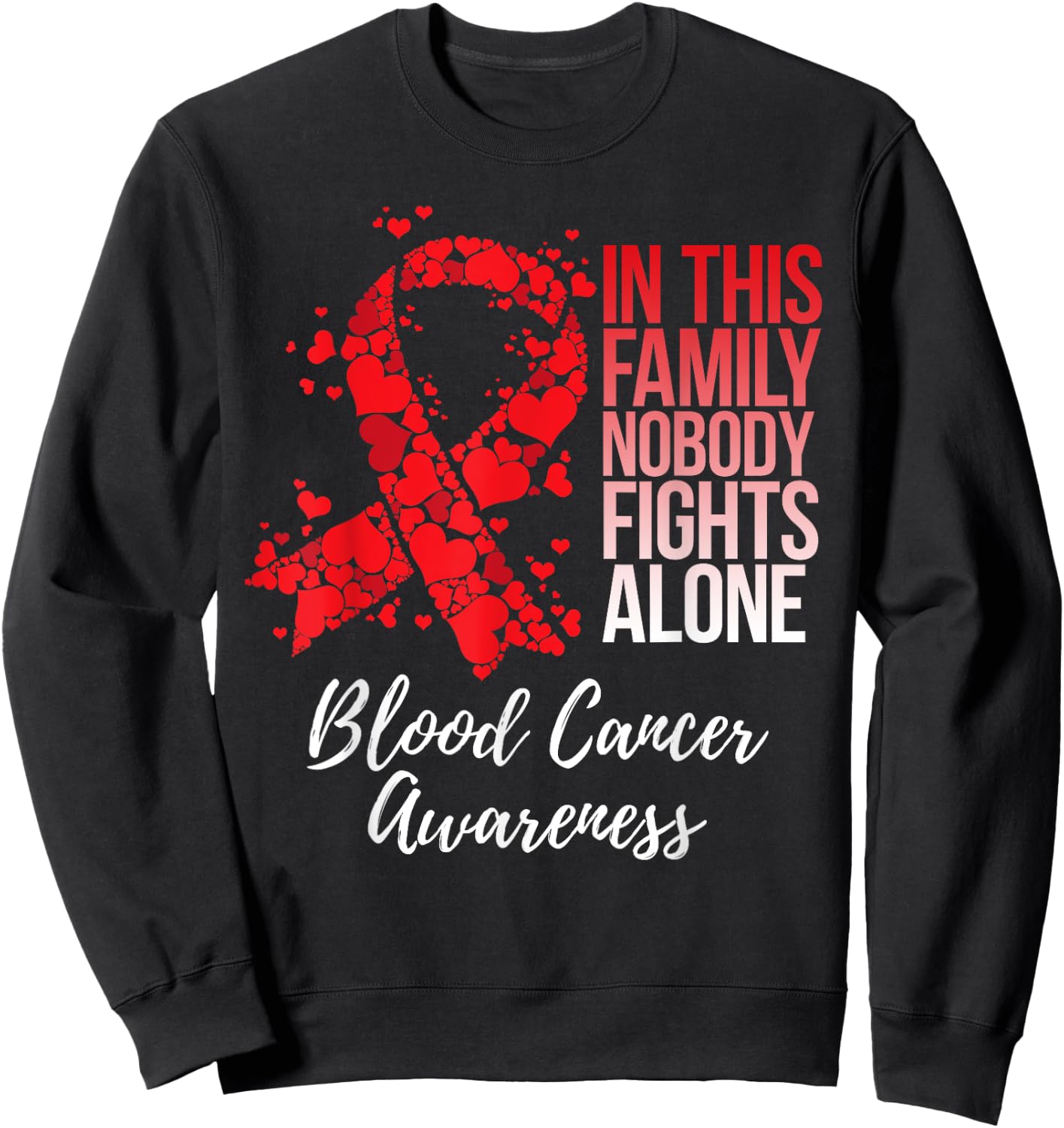 Family Support Blood Cancer Awareness Sweatshirt - Sweatshirt | Black