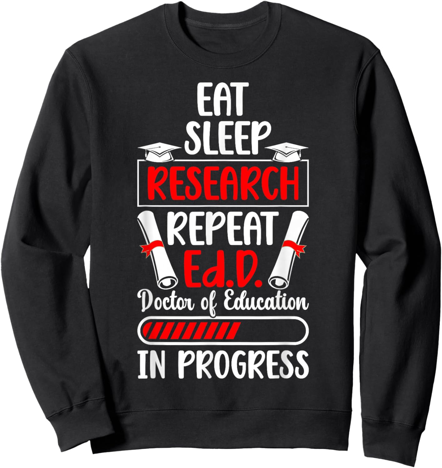Ed.D Doctor Of Education In Progress Future EdD Student Sweatshirt - Sweatshirt | Black