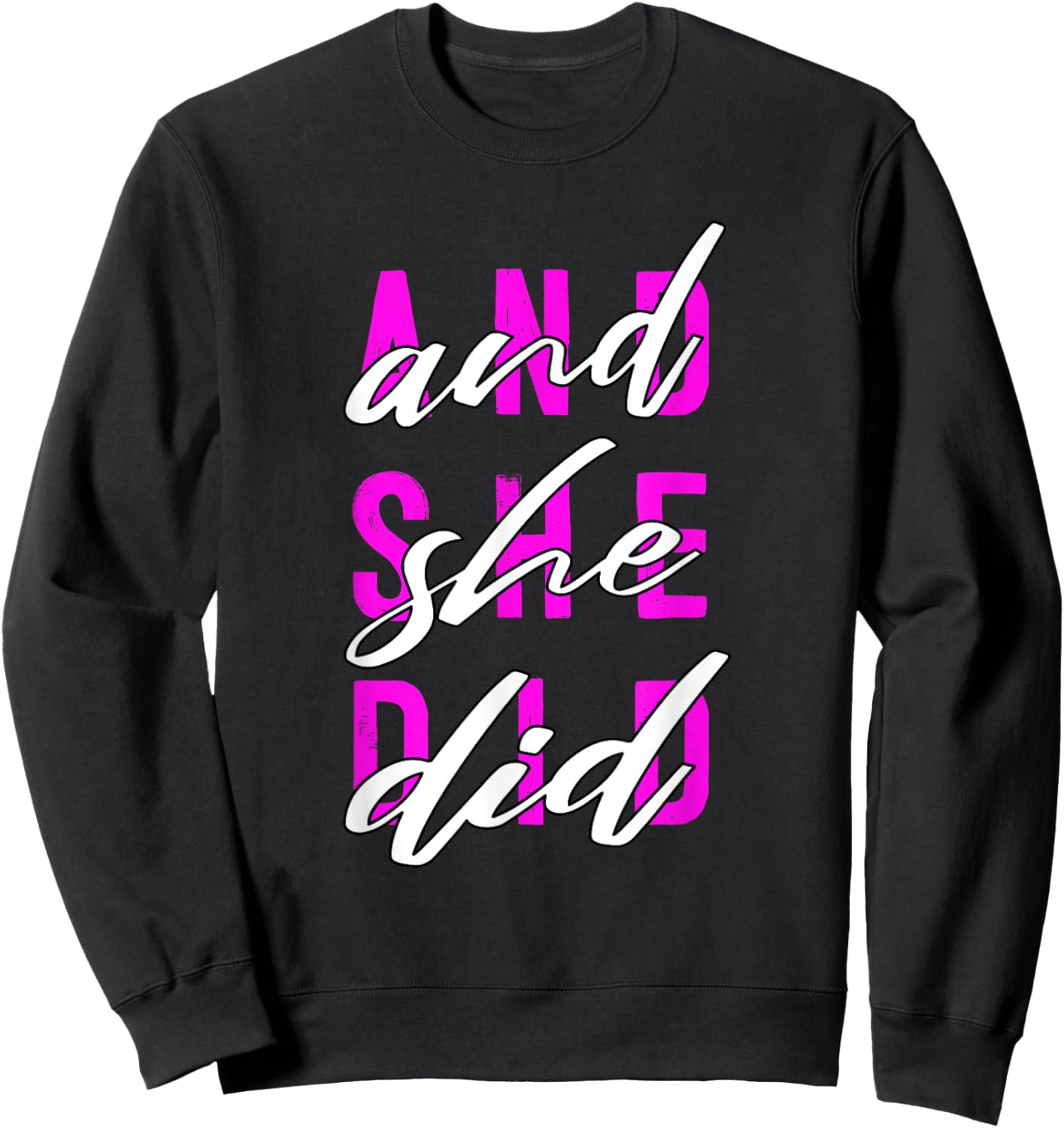 Pink Color and She Did Pink Graphic Sweatshirt - Sweatshirt | Black