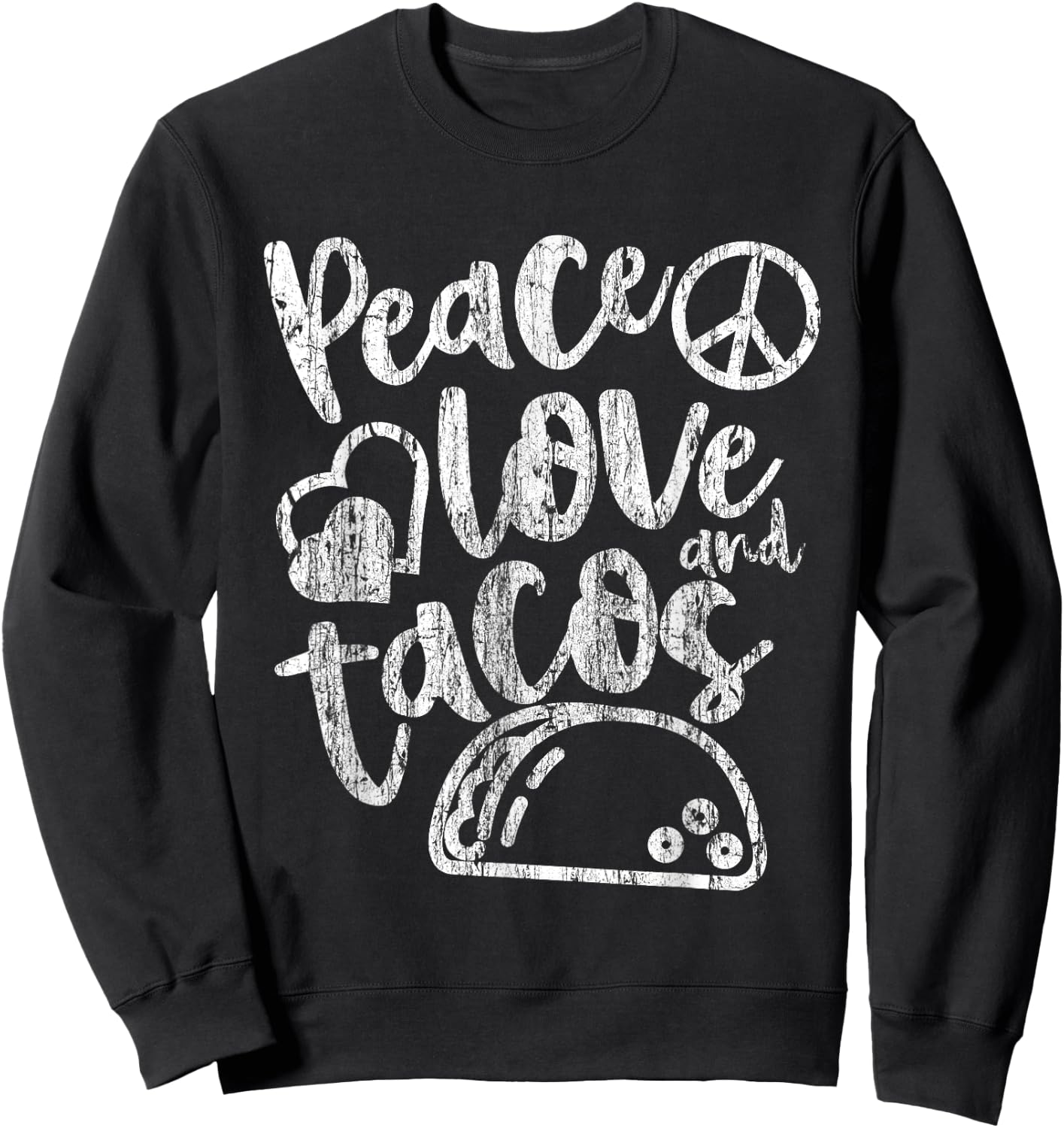 Peace Love Tacos Funny Food Cinco De Mayo Christmas Gift Sweatshirt - Sweatshirt | Black
