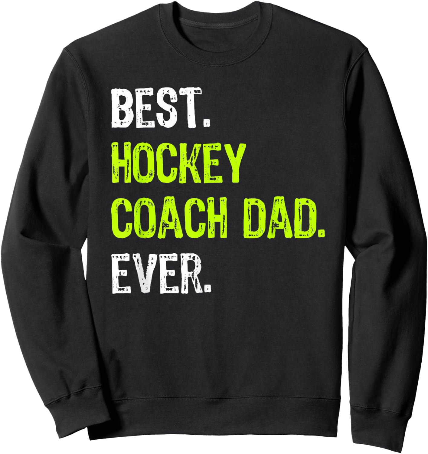 Best HOCKEY COACH DAD Ever father's day daddy Sweatshirt - Sweatshirt | Black