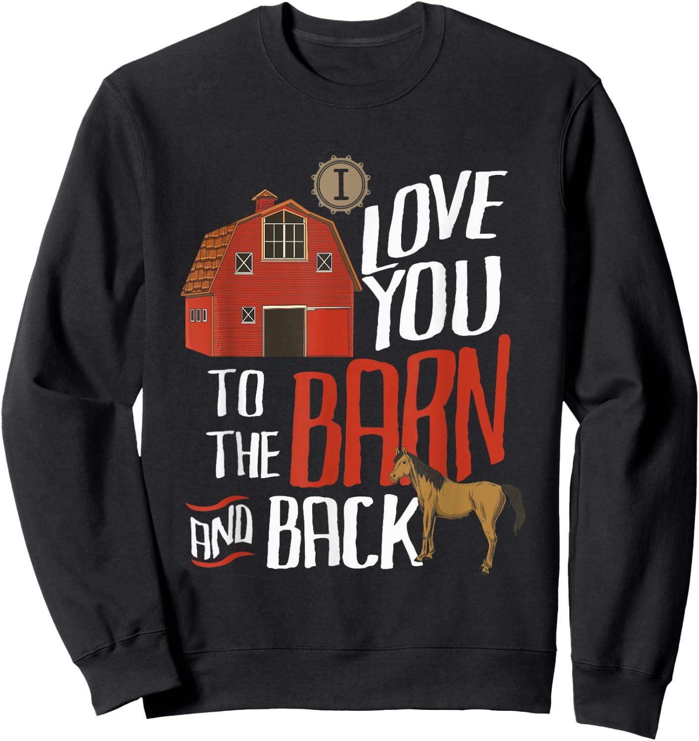 I Love You To The Barn And Back Farm Heifer Cow Herd Sweatshirt - Sweatshirt | Black