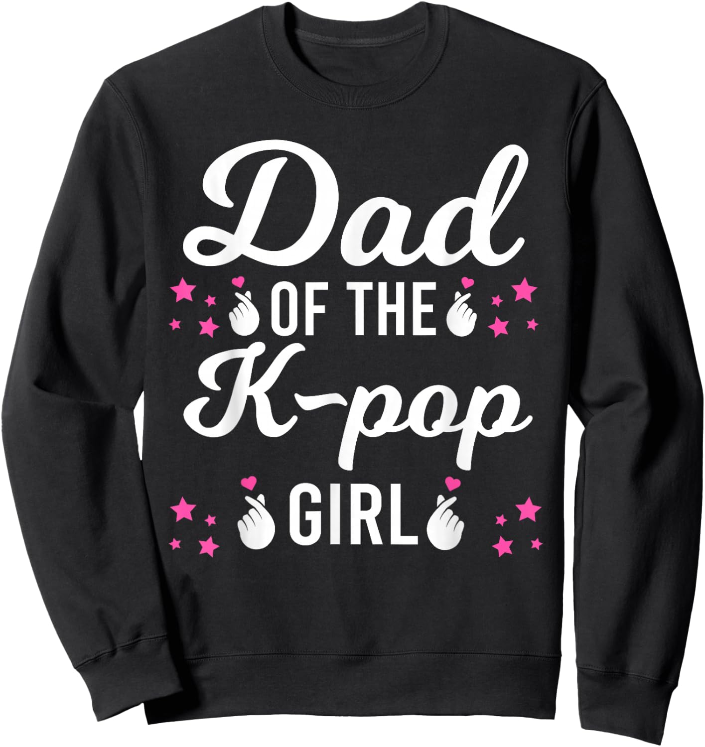 Dad the K-Pop Girl K-pop Girl Sweatshirt - Sweatshirt | Black
