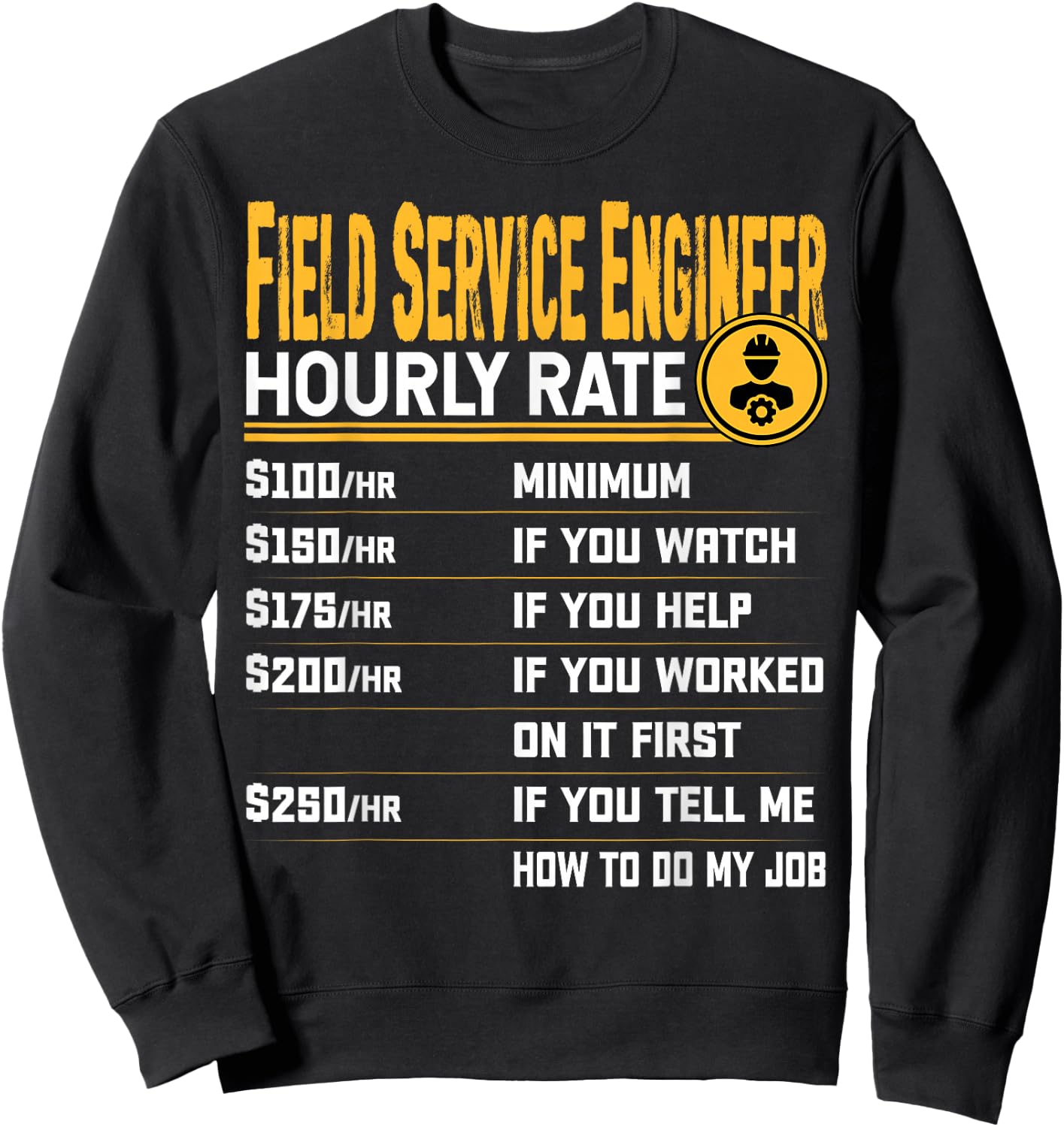 Field Service Engineer Hourly Rate Field Service Technicians Sweatshirt - Sweatshirt | Black