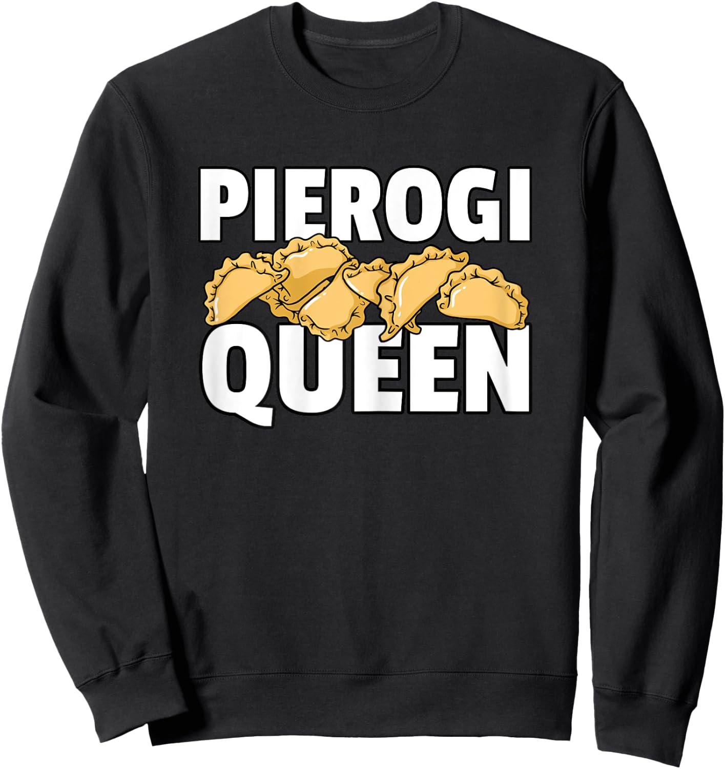 Pierogi Queen Gift Polish Maker Sweatshirt - Sweatshirt | Black