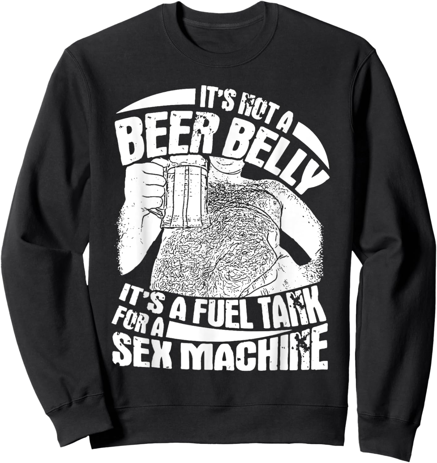 It's Not A Beer Belly It's A Furl Tank For A Sex Machine Sweatshirt - Sweatshirt | Black