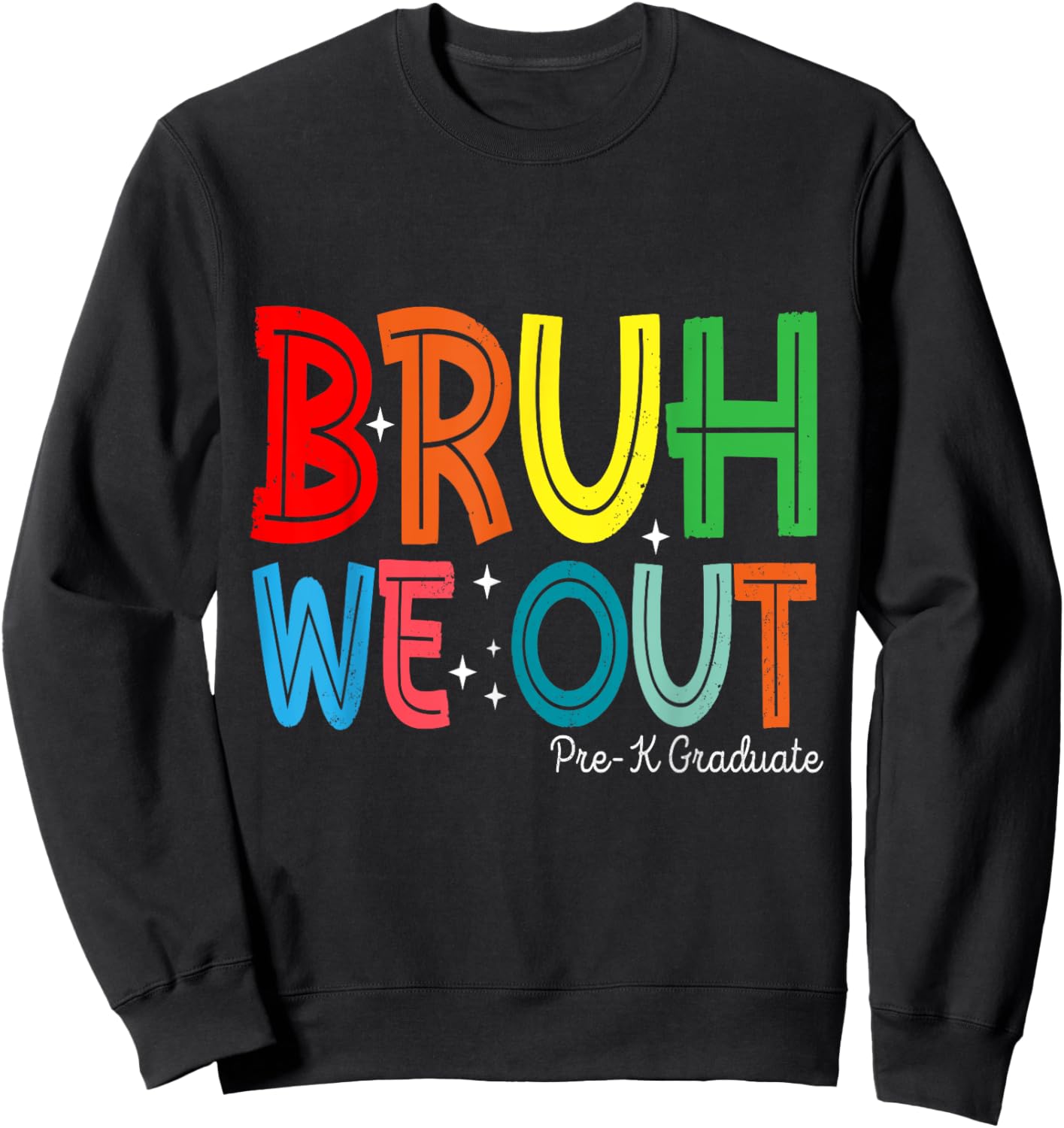 Kids Bruh We Out Pre-K Preschool Graduation Sweatshirt - Sweatshirt | Black