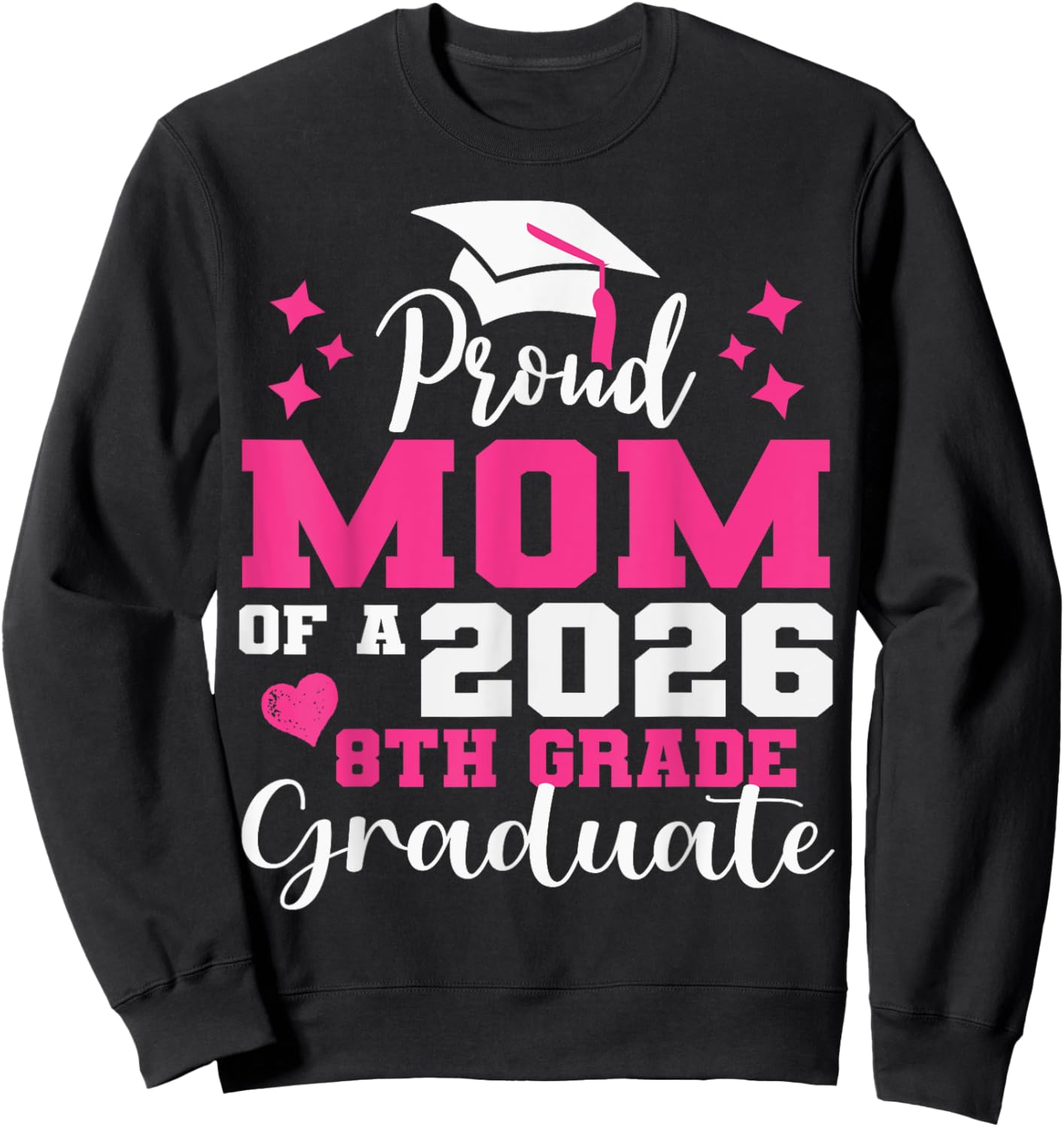 Proud Mom of 2026 8th Grade Graduate Middle School Family Sweatshirt - Sweatshirt | Black