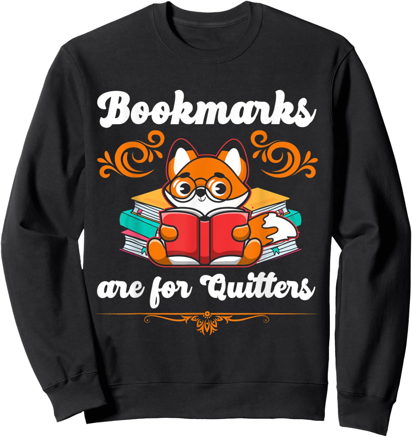 Bookmarks Are For Quitters Sweatshirt - Sweatshirt | Black