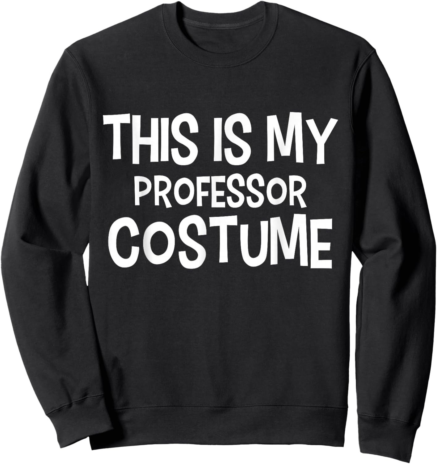This is my PROFESSOR Costume Halloween Costume PROFESSORS Sweatshirt - Sweatshirt | Black