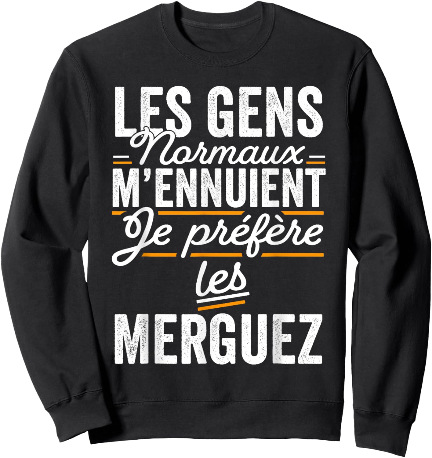 I Prefer The Merguez Funny Gift Merguez , Black, S Sweatshirt - Sweatshirt | Black
