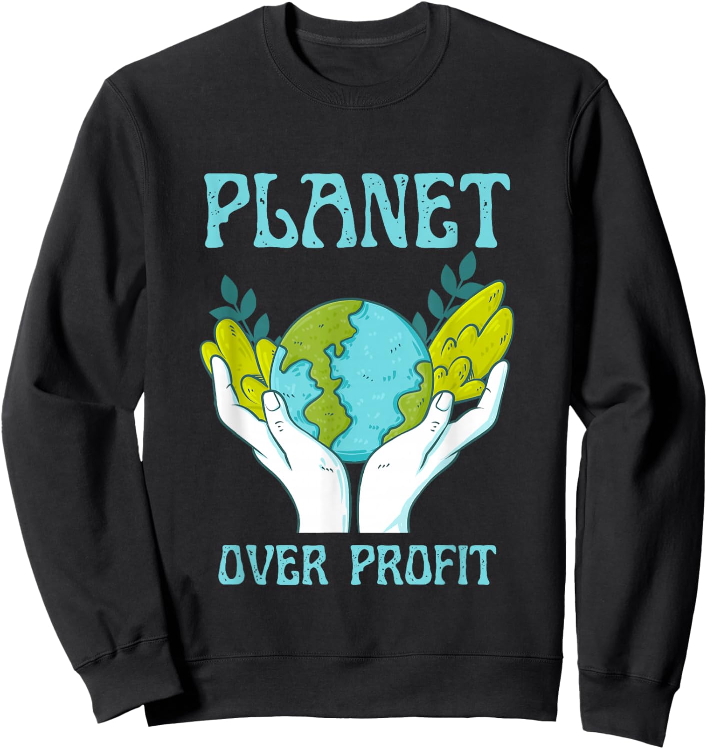 Planet Over Profit Climate Change Earth Day Global Warming Sweatshirt - Sweatshirt | Black