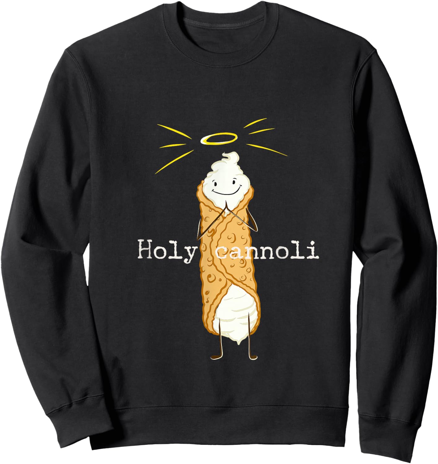 Holy Cannoli Funny Quote Italian American Gift Sicily Lover Sweatshirt - Sweatshirt | Black