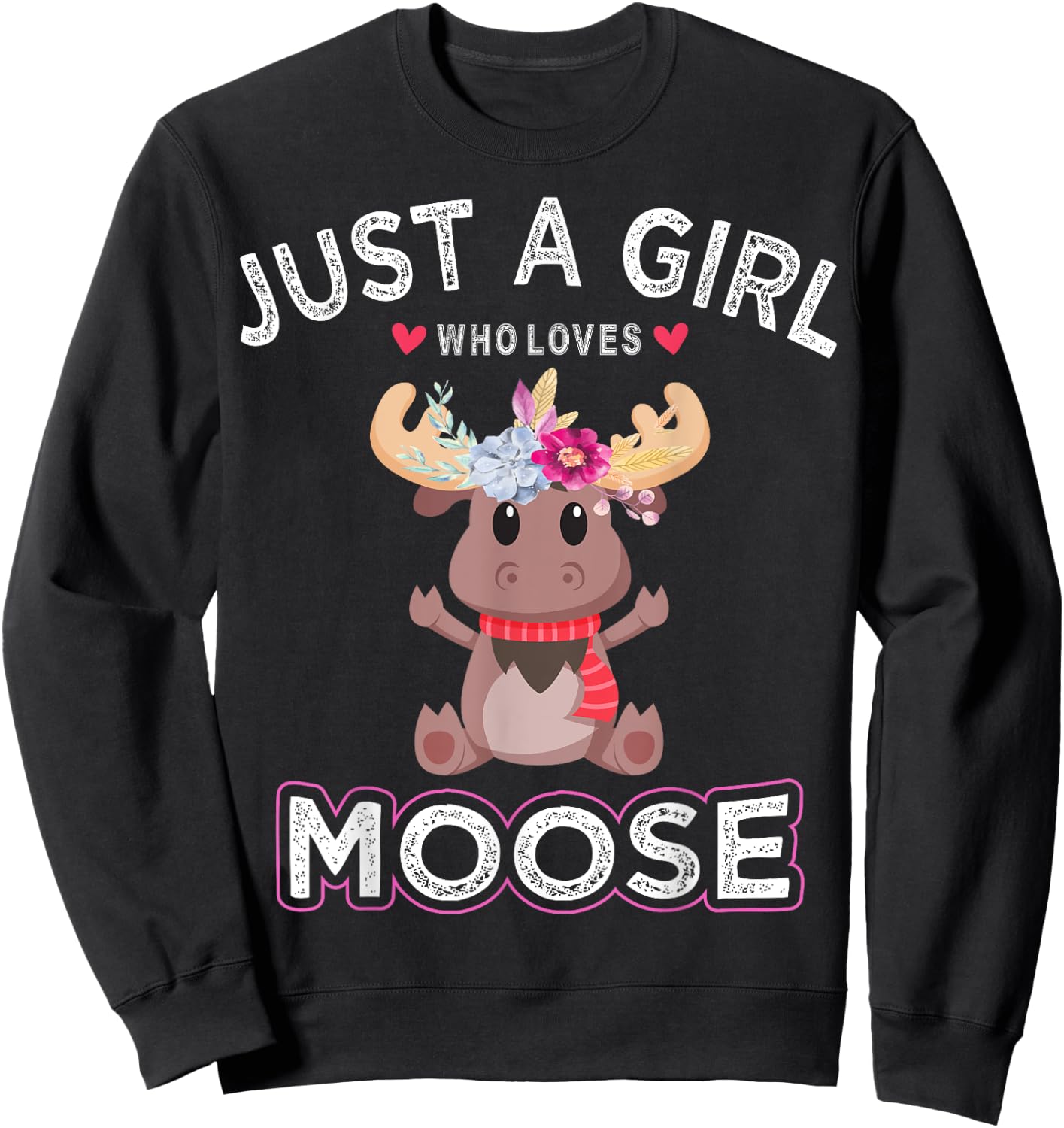 Moose Animal Lover Women Just A Girl Who Loves Moose Sweatshirt - Sweatshirt | Black