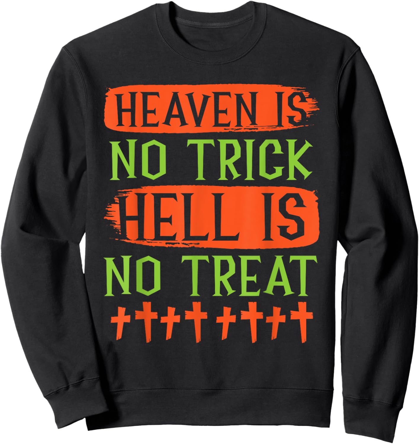 Christian Halloween Jesus Christ Trick Or Treat Christianity Sweatshirt - Sweatshirt | Black