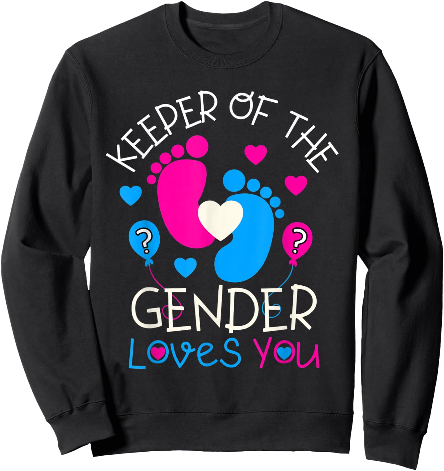 Keeper of the Gender Loves You Baby Gender Reveal Party Sweatshirt - Sweatshirt | Black