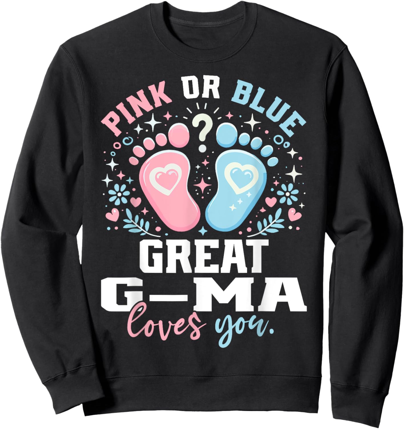 Pink or Blue Great G-Ma Footprints Gender Reveal Sweatshirt - Sweatshirt | Black
