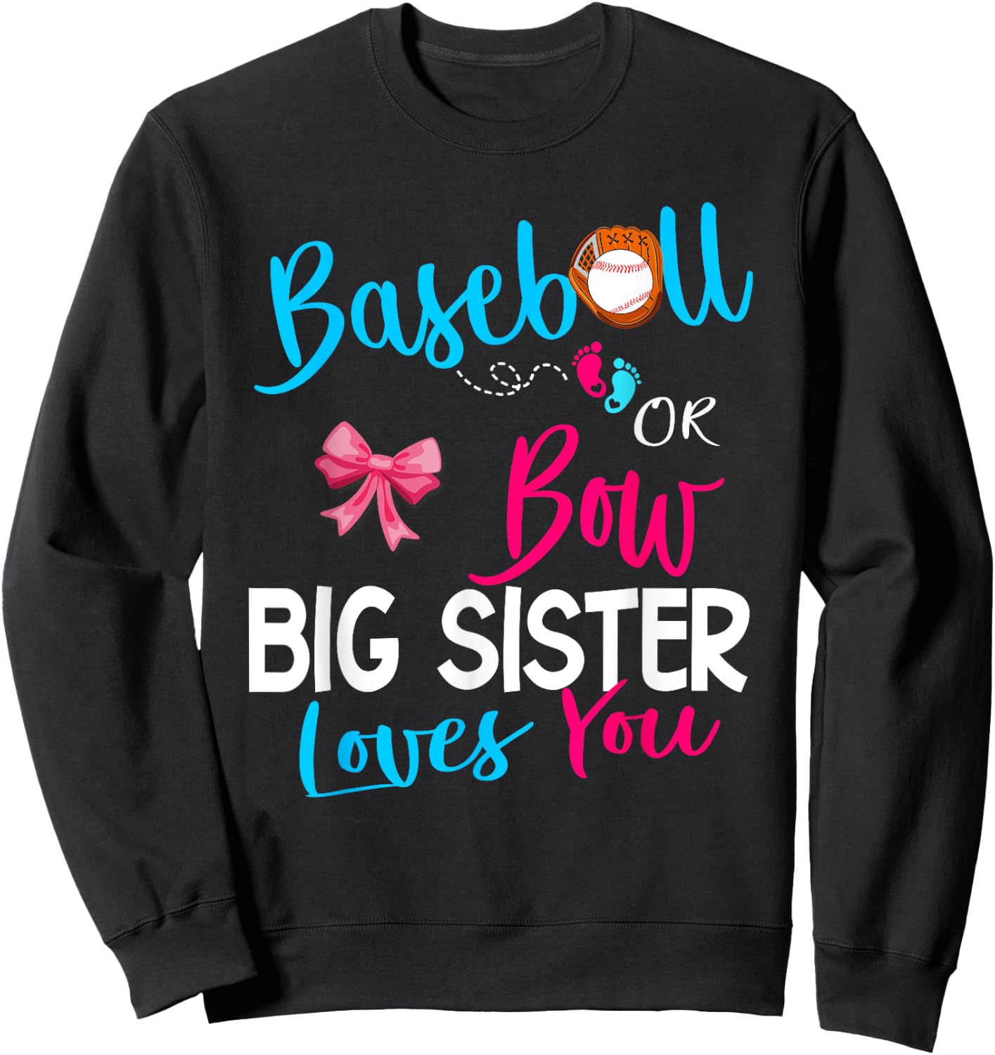 Baseball Gender Reveal-Baseball or Bow Big Sister Loves You Sweatshirt - Sweatshirt | Black