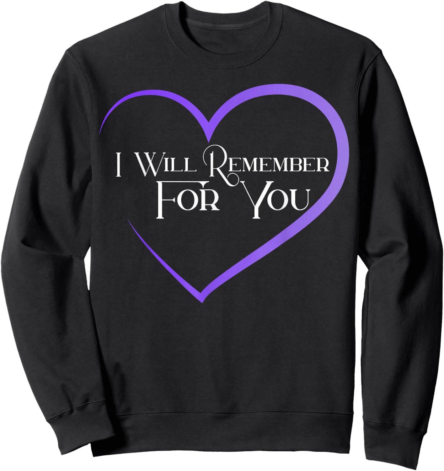 I Will Remember For You in Heart shape Sweatshirt - Sweatshirt | Black