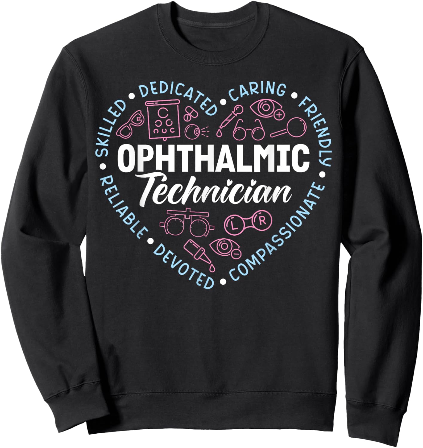 Ophthalmic Technician Appreciation Heart Ophthalmic Tech Sweatshirt - Sweatshirt | Black