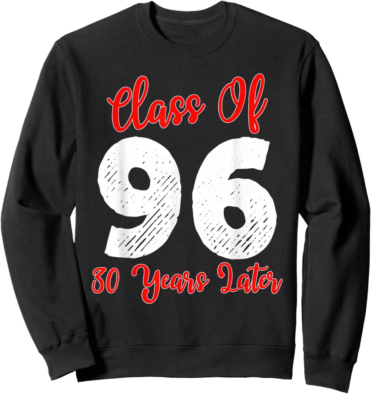 Class of 1996 30th Reunion High School Senior Graduation Sweatshirt - Sweatshirt | Black