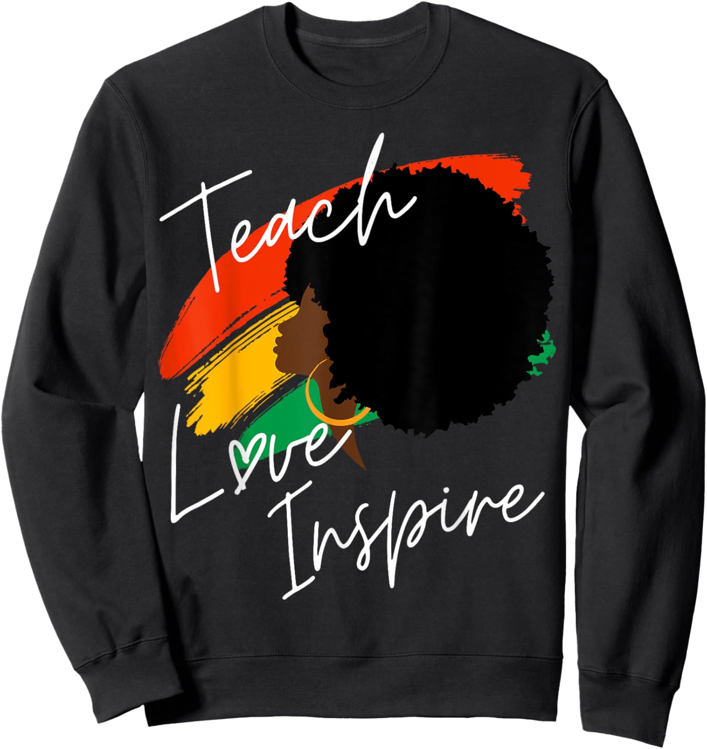 Teach Love Inspire Teacher African American Proud Afro Girl Sweatshirt - Sweatshirt | Black
