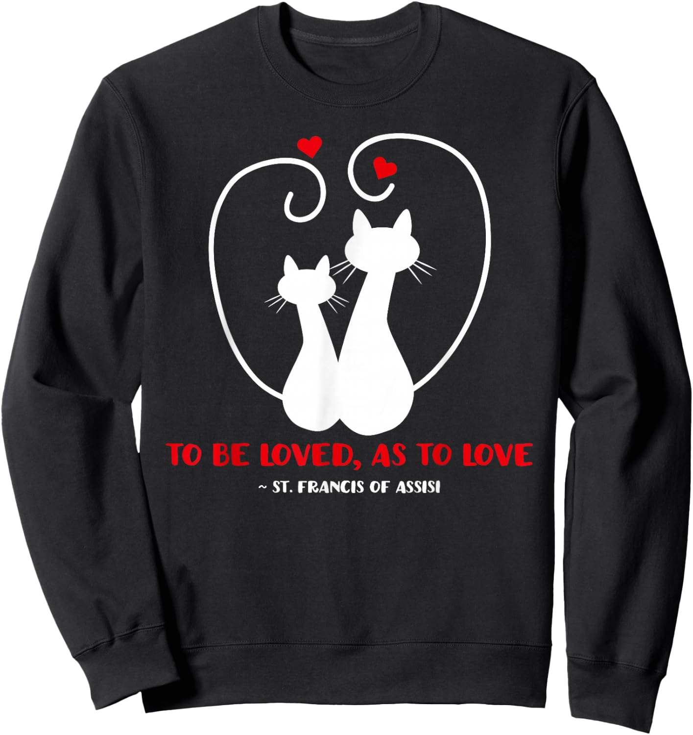 St. Francis of Assisi Patron Saint of Animals Cats Catholic Sweatshirt - Sweatshirt | Black