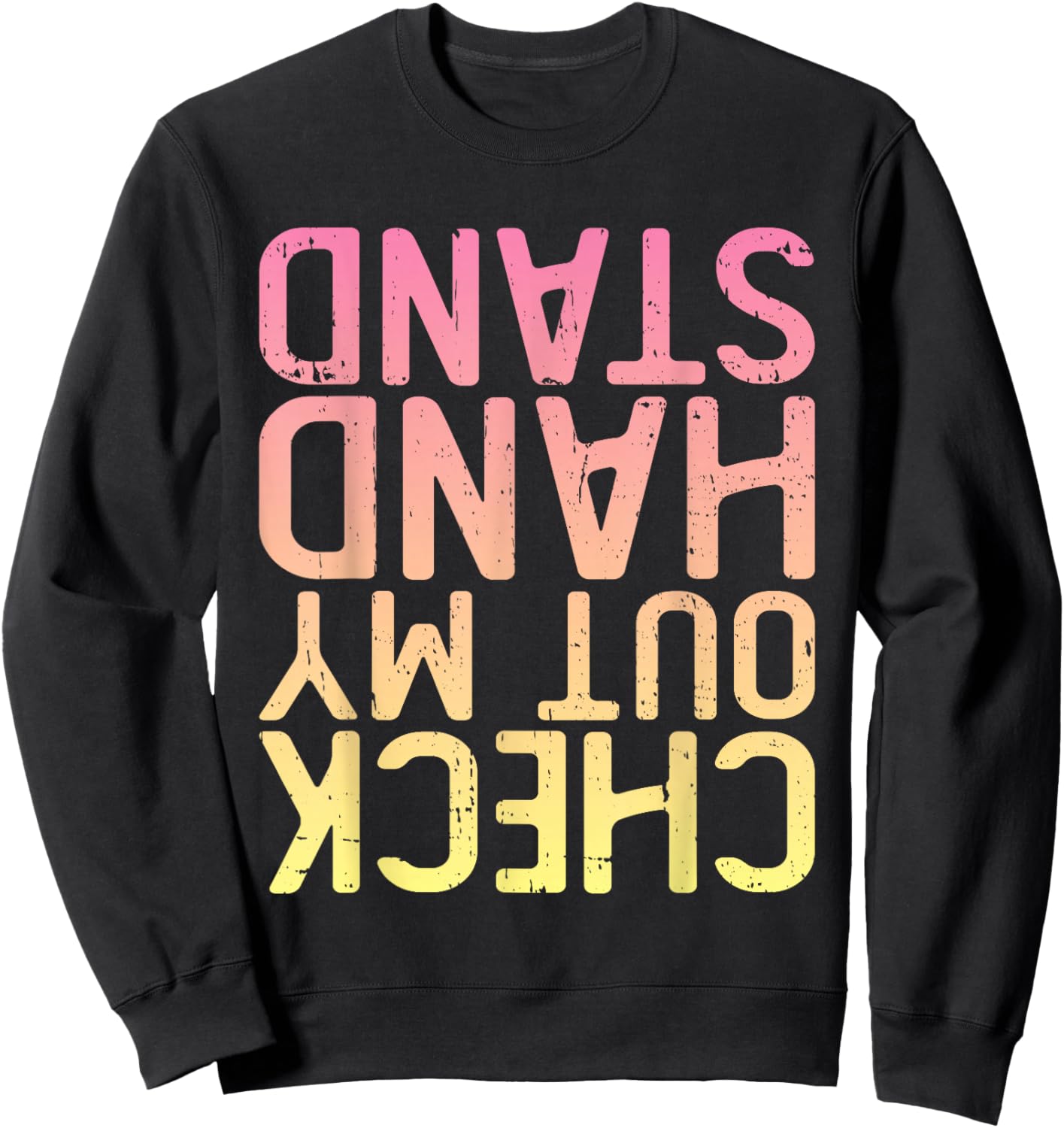 Funny Gymnastics - Check Out My Handstand Sweatshirt - Sweatshirt | Black