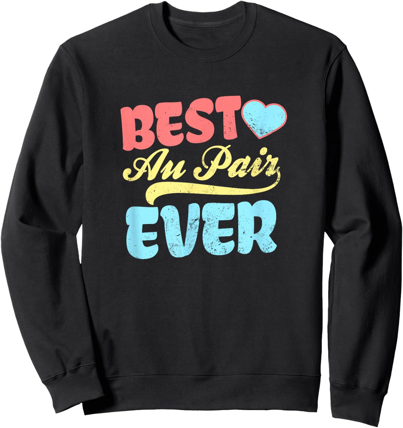 Au Pair Design | Best Au Pair Ever Gift Sweatshirt - Sweatshirt | Black