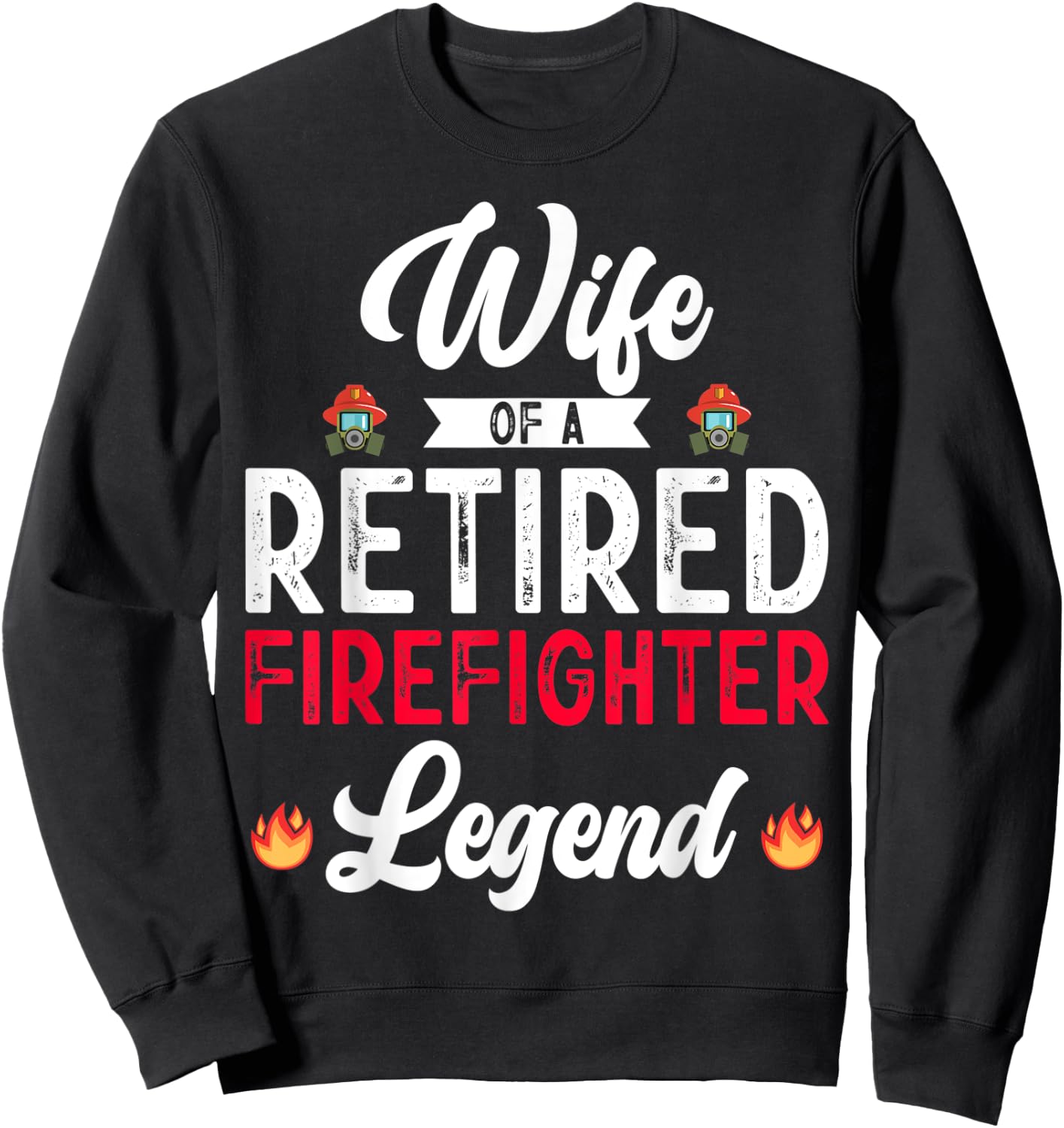 Wife Retired Firefighter Retirement Mom Fireman Fire Marshal Sweatshirt - Sweatshirt | Black