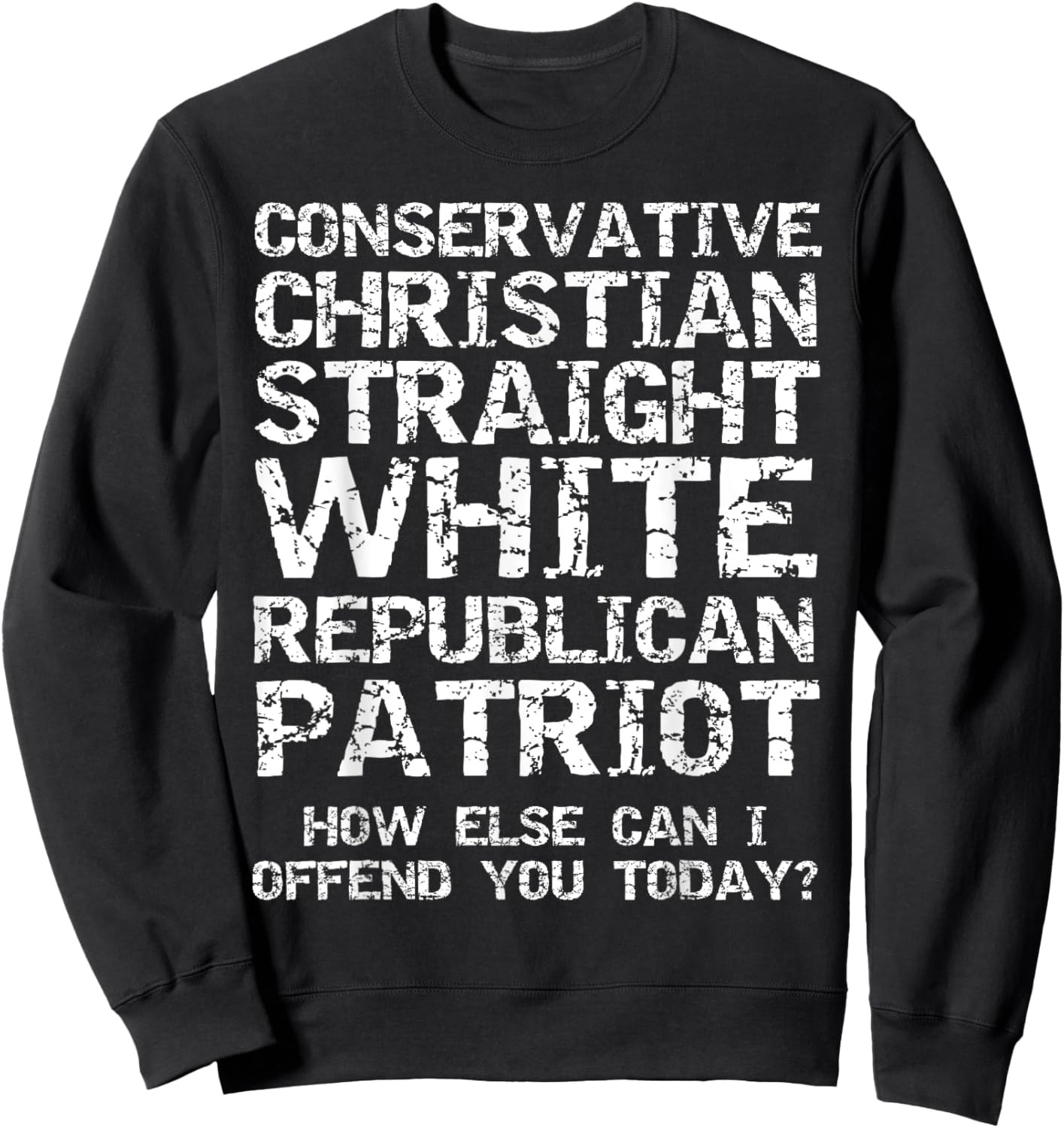 Conservative Christian Straight White Republican Patriot Sweatshirt - Sweatshirt | Black