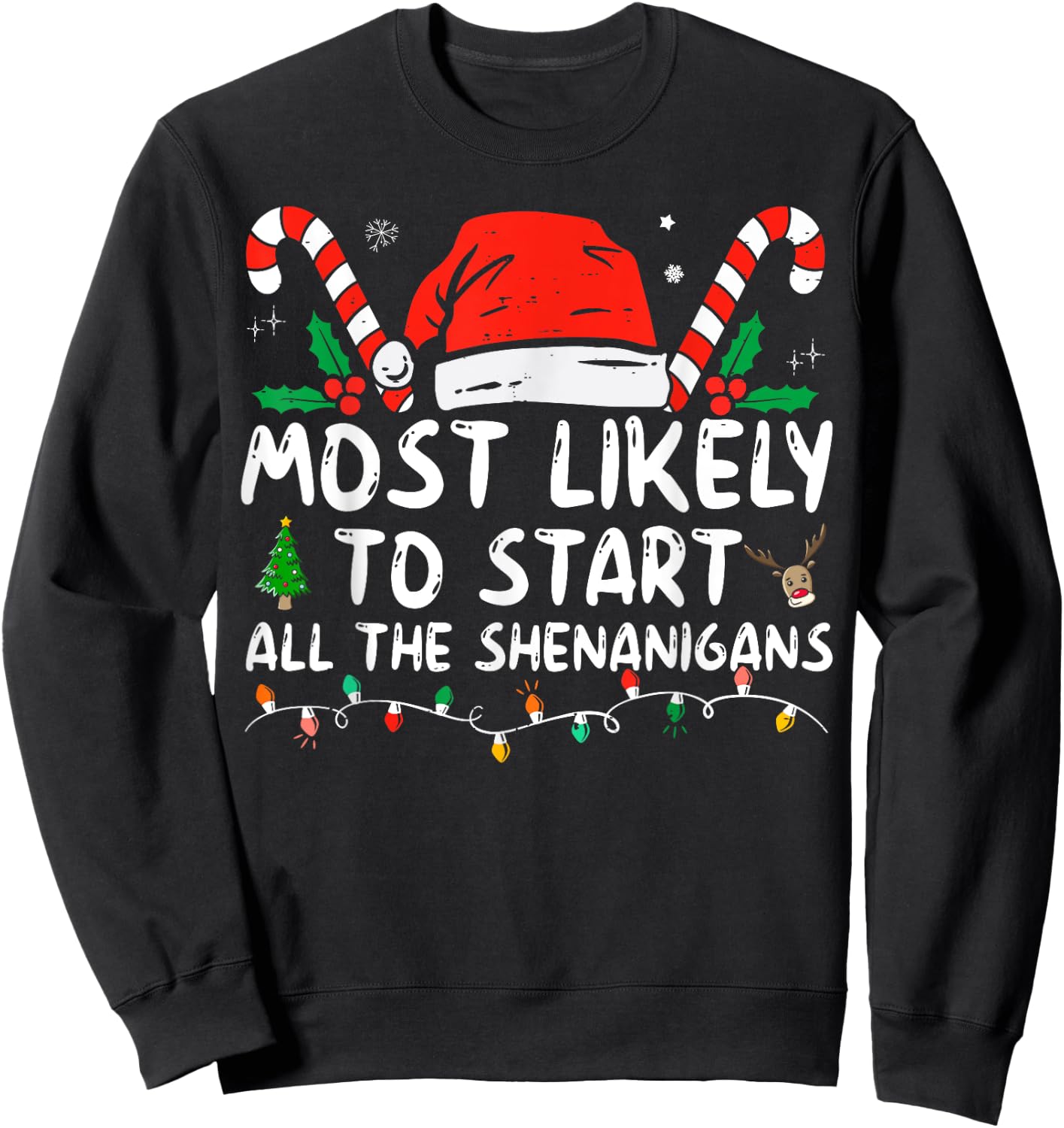 Most Likely To Start All The Shenanigans family Christmas Sweatshirt - Sweatshirt | Black