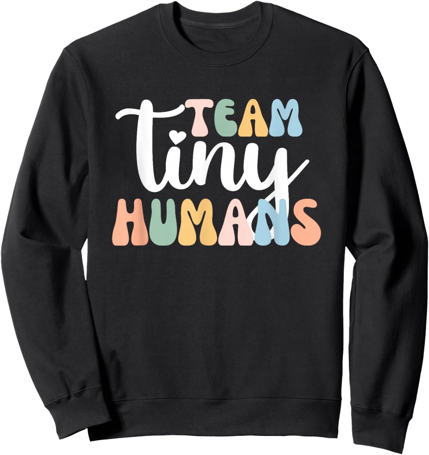 Retro NICU Nurse ICU Neonatal Colorful Team Tiny Humans Sweatshirt - Sweatshirt | Black