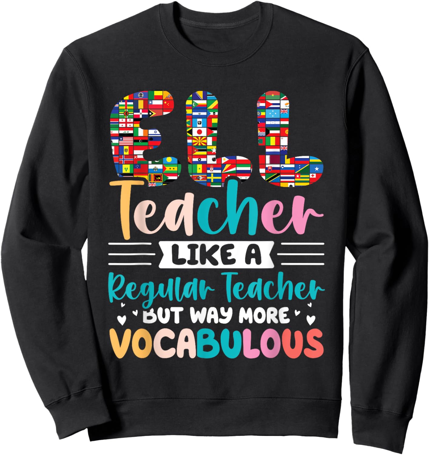ELL Teacher Outfits for English Language ELL Teacher Sweatshirt - Sweatshirt | Black