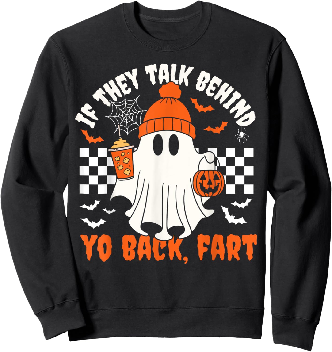 Funny Ghost If They Talk Behind Your Back Fart Halloween Sweatshirt - Sweatshirt | Black