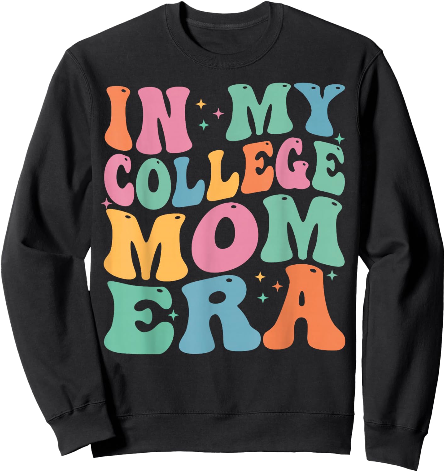 In My College Mom Era College Graduation for Mom Sweatshirt - Sweatshirt | Black