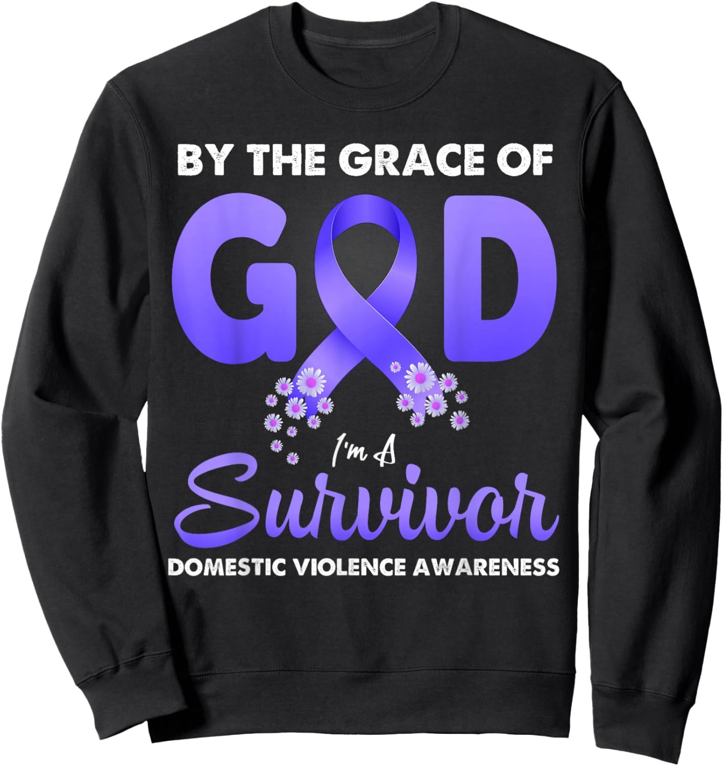 By The Grace God I'm A Survivor Domestic Violence Survivor Sweatshirt - Sweatshirt | Black