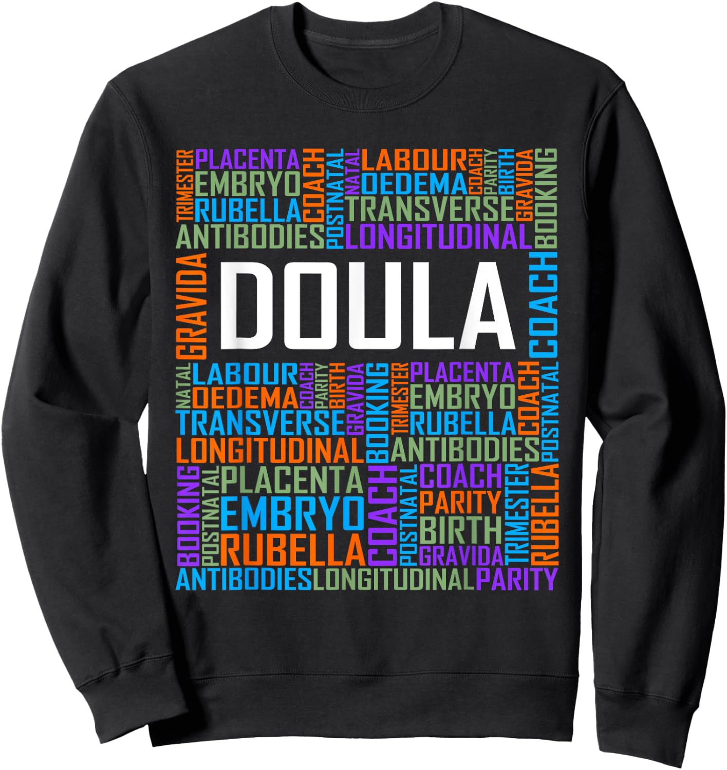 Proud Doula Words Appreciation Gift Sweatshirt - Sweatshirt | Black