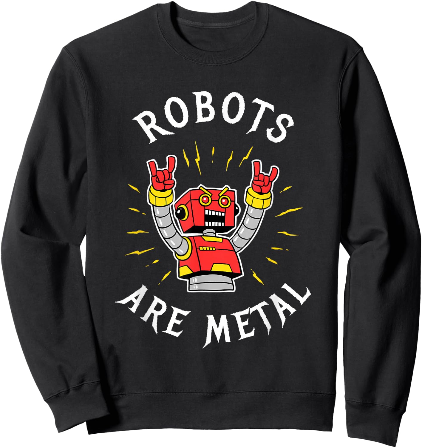 Robots are Metal - Heavy Music Pun Robotics Sweatshirt - Sweatshirt | Black