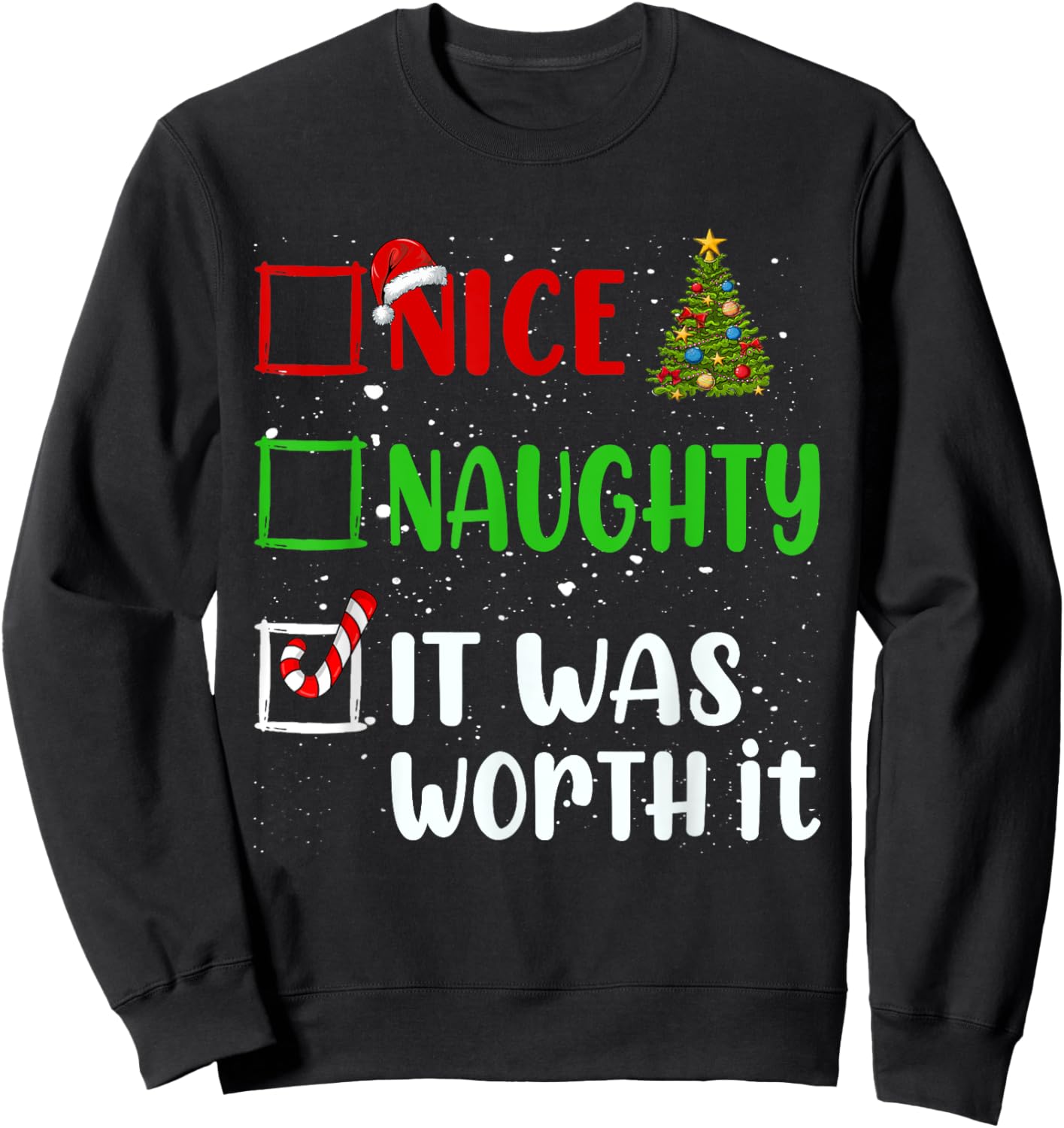 Nice Naughty It Was Worth It Christmas List Holiday Xmas Sweatshirt - Sweatshirt | Black
