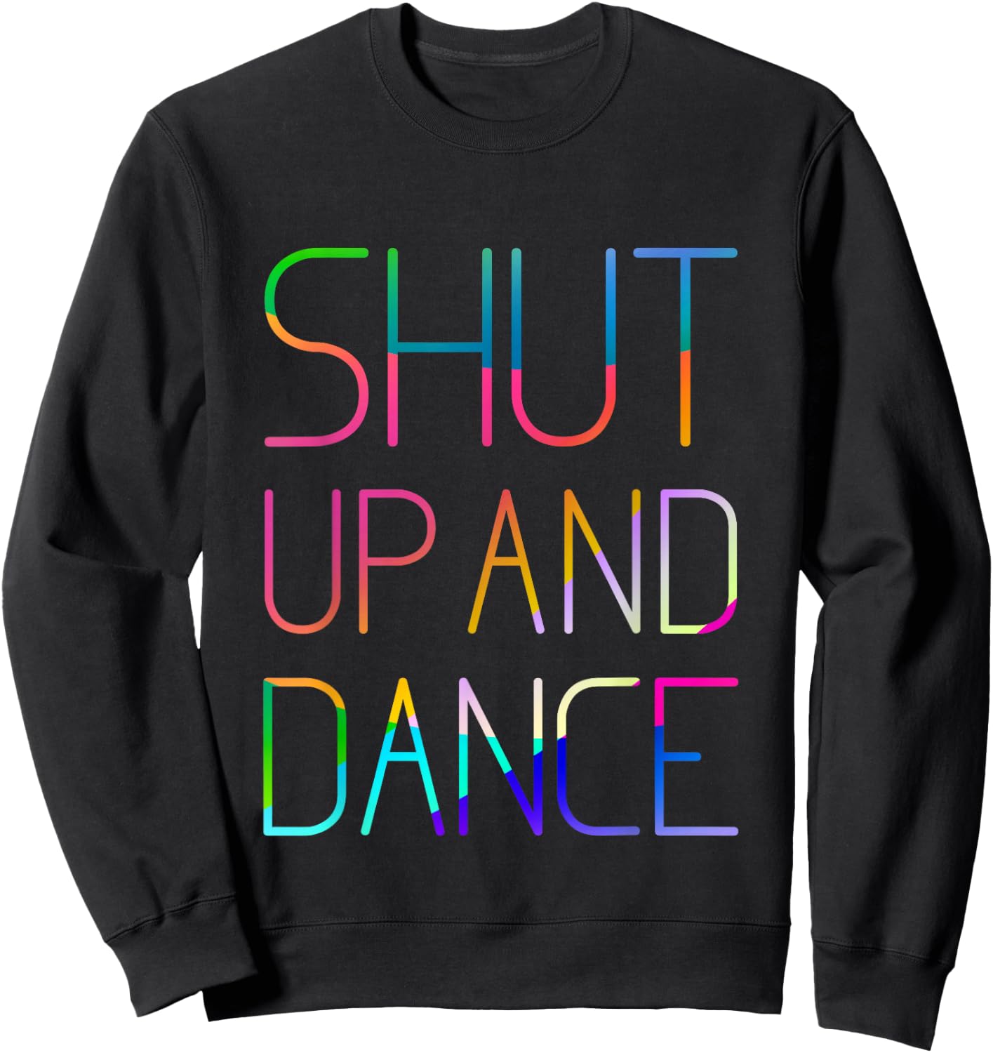 Shut Up and Dance - Cool Dancer Sweatshirt - Sweatshirt | Black