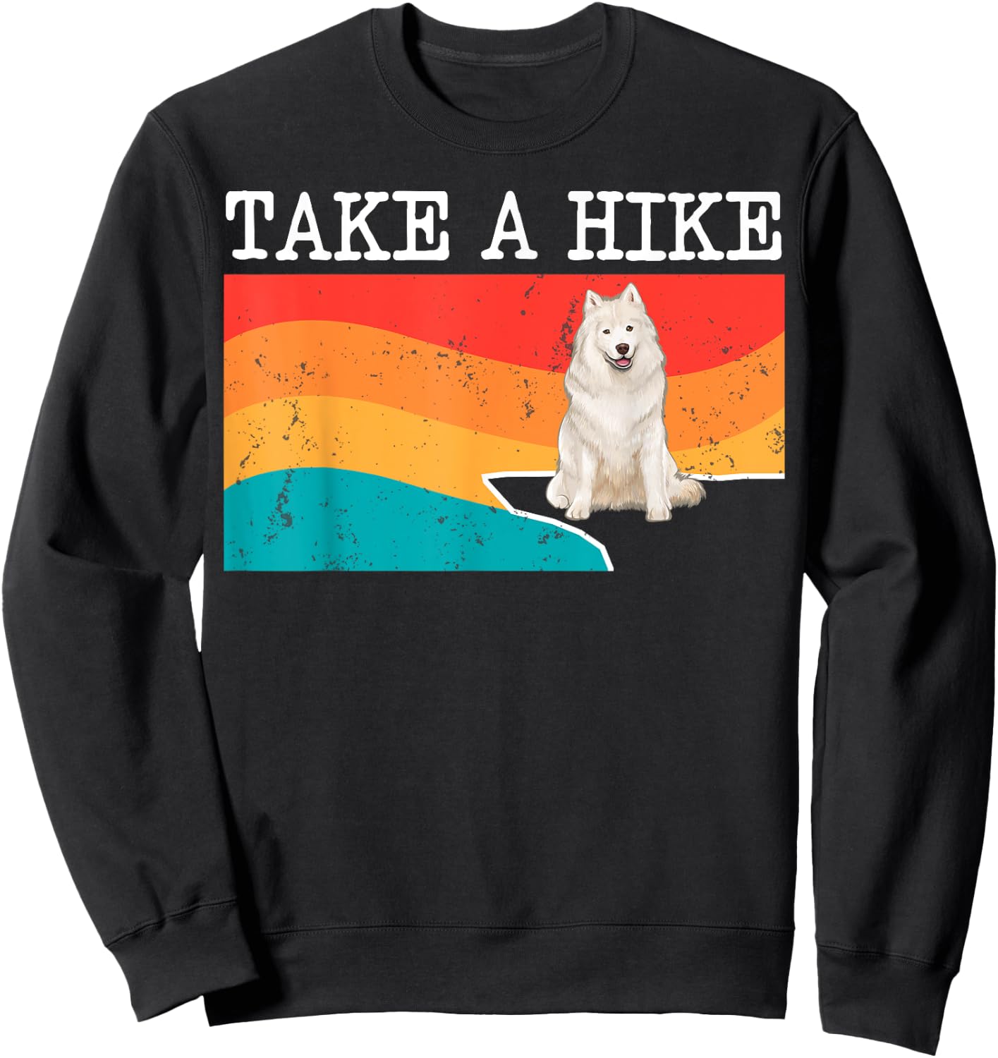 Funny Take A Hike Samoyed Graphic Hiking Sweatshirt - Sweatshirt | Black
