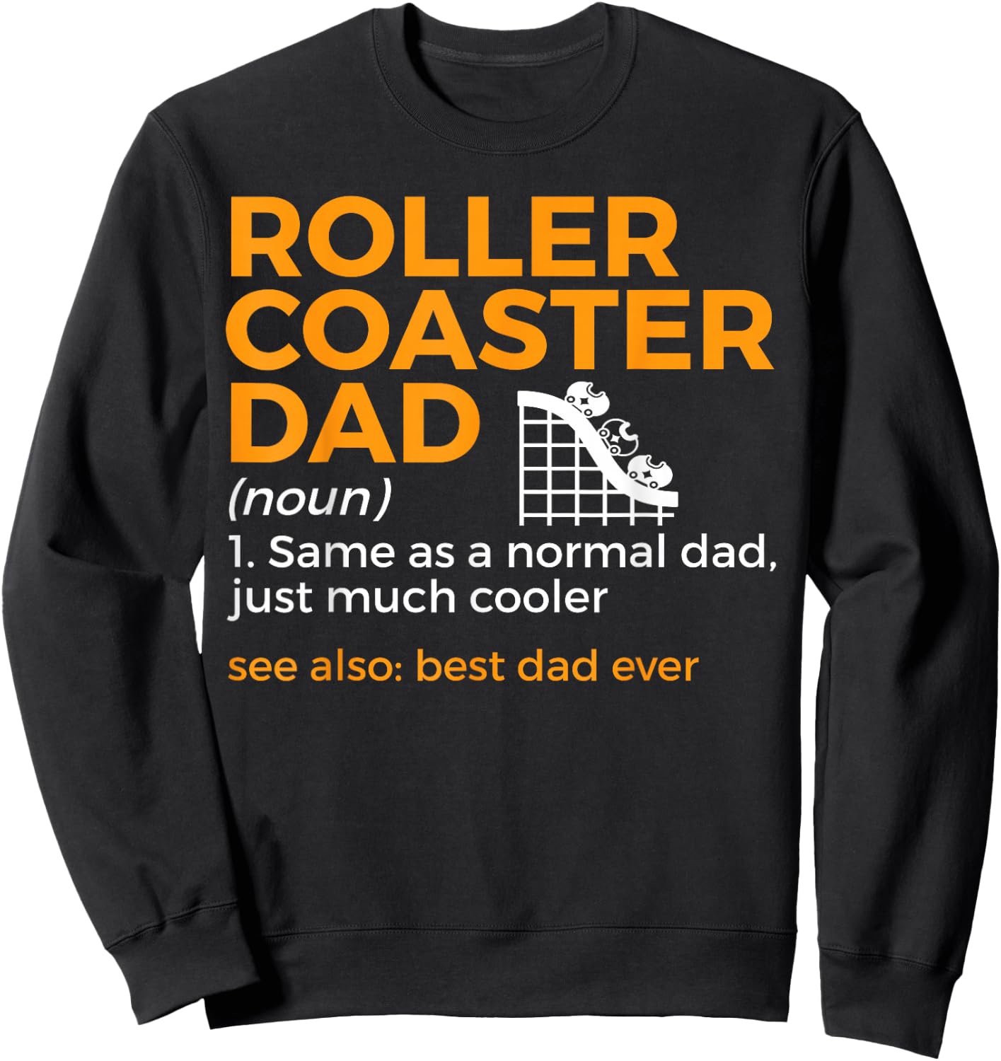 Funny Roller Coaster Dad Definition Best Dad Ever Sweatshirt - Sweatshirt | Black