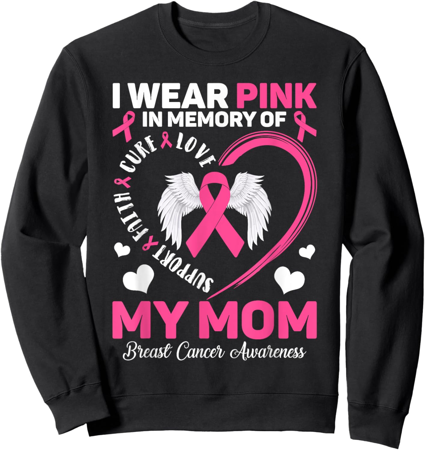 I Wear Pink In Memory Of My Mom Breast Cancer Awareness Sweatshirt - Sweatshirt | Black