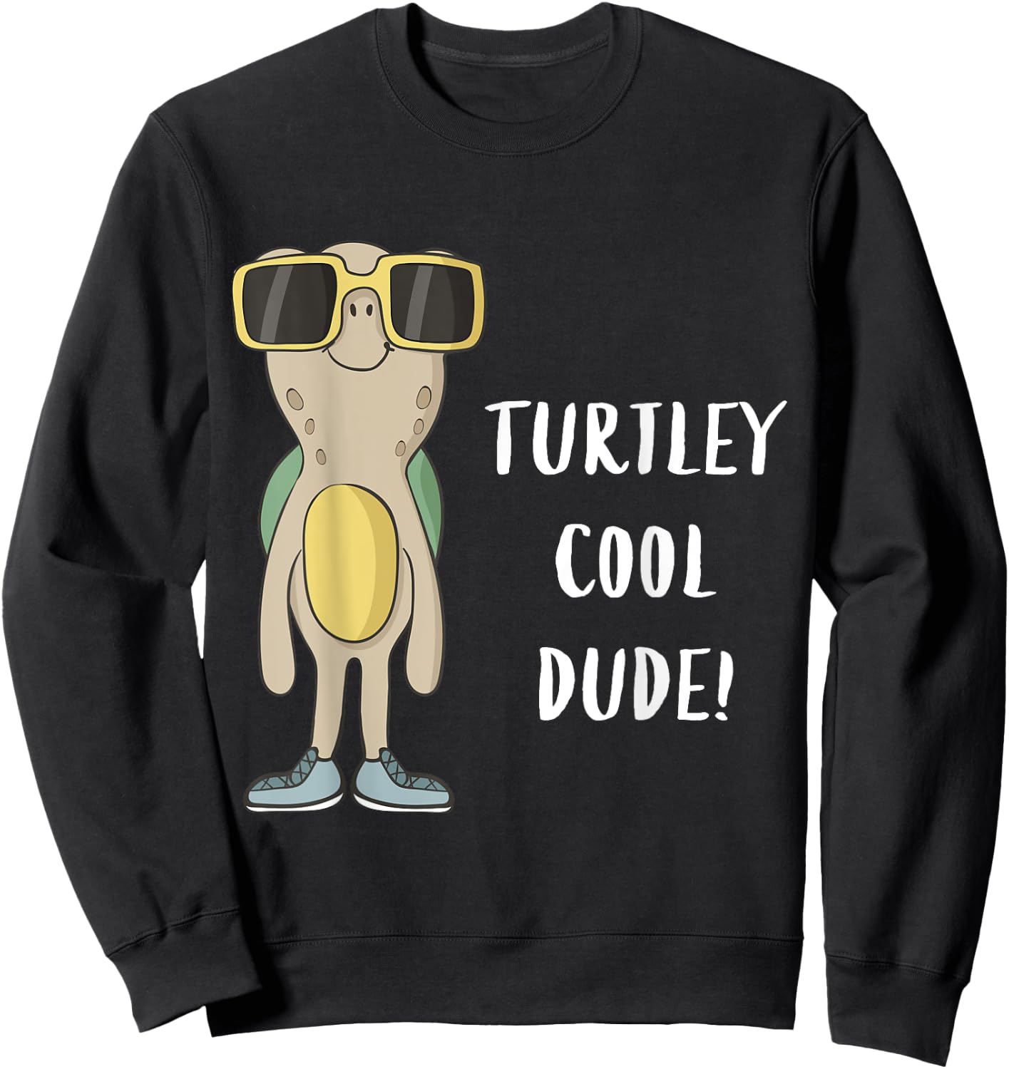 Turtley Cool Dude Funny Cool Turtle Sweatshirt - Sweatshirt | Black
