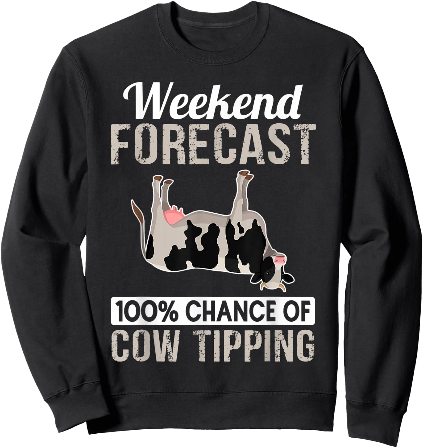 Cow Tipping Shirt - Funny Cow Tipper Weekend Forecast Sweatshirt - Sweatshirt | Black